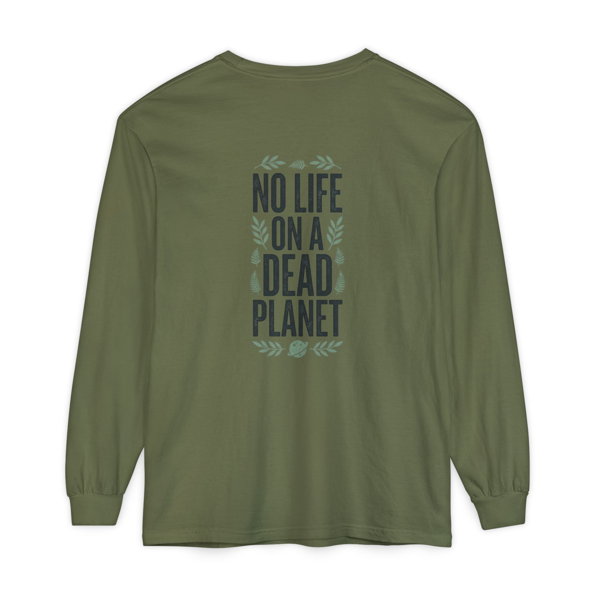Eco Activist Long Sleeve T-Shirt — "No Life On A Dead Planet" Graphic