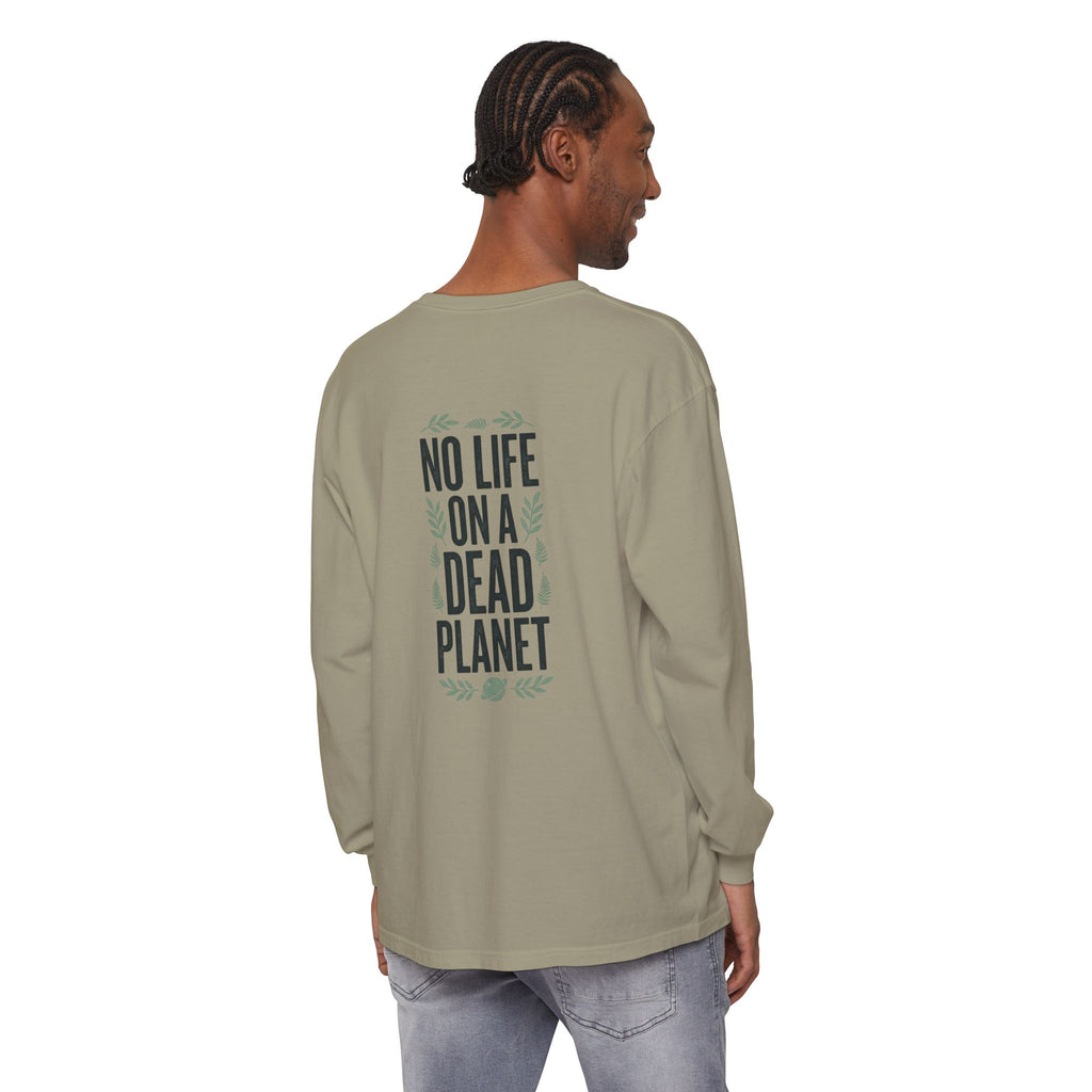 Eco Activist Long Sleeve T-Shirt — "No Life On A Dead Planet" Graphic
