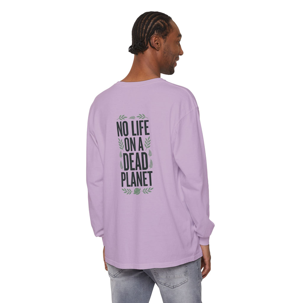 Eco Activist Long Sleeve T-Shirt — "No Life On A Dead Planet" Graphic