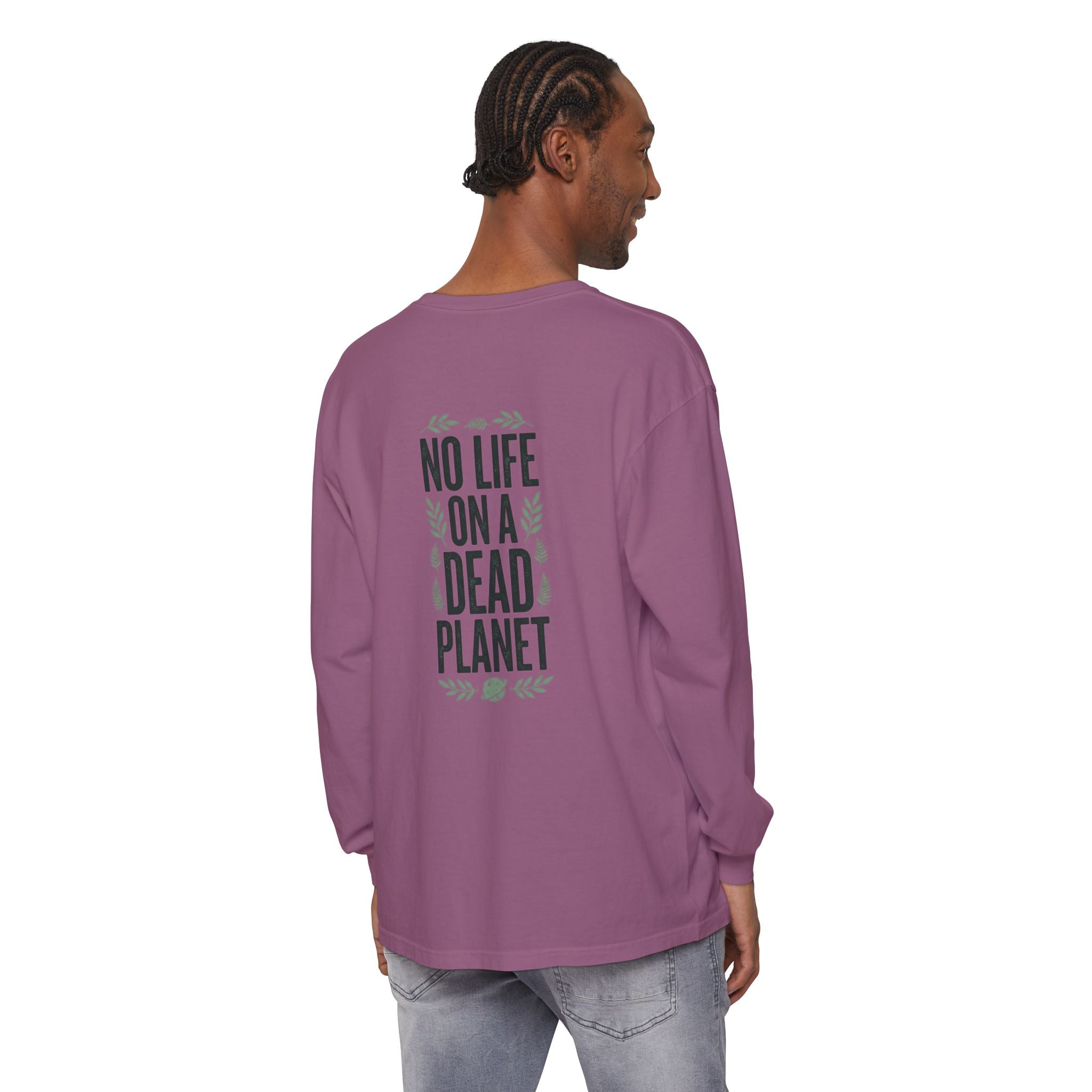 Eco Activist Long Sleeve T-Shirt — "No Life On A Dead Planet" Graphic