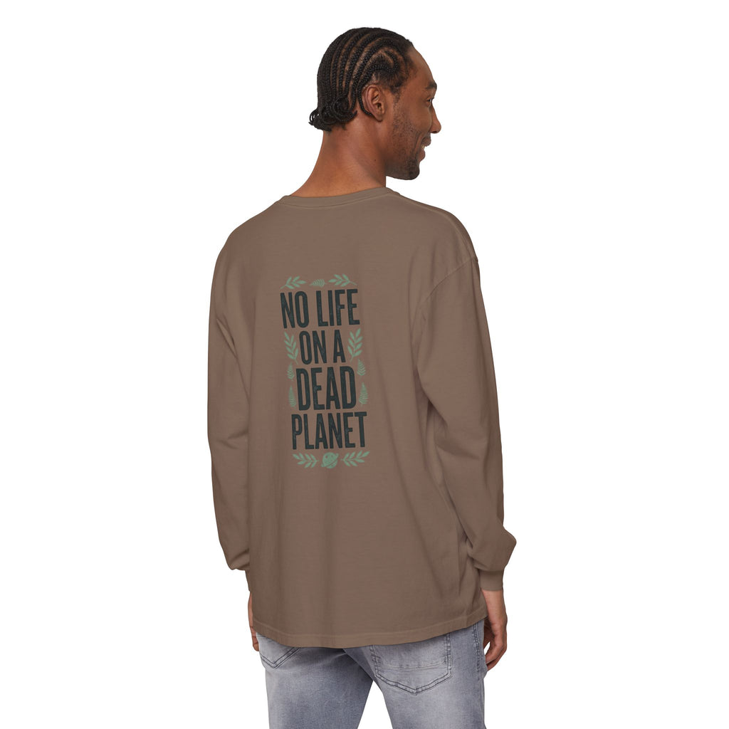 Eco Activist Long Sleeve T-Shirt — "No Life On A Dead Planet" Graphic