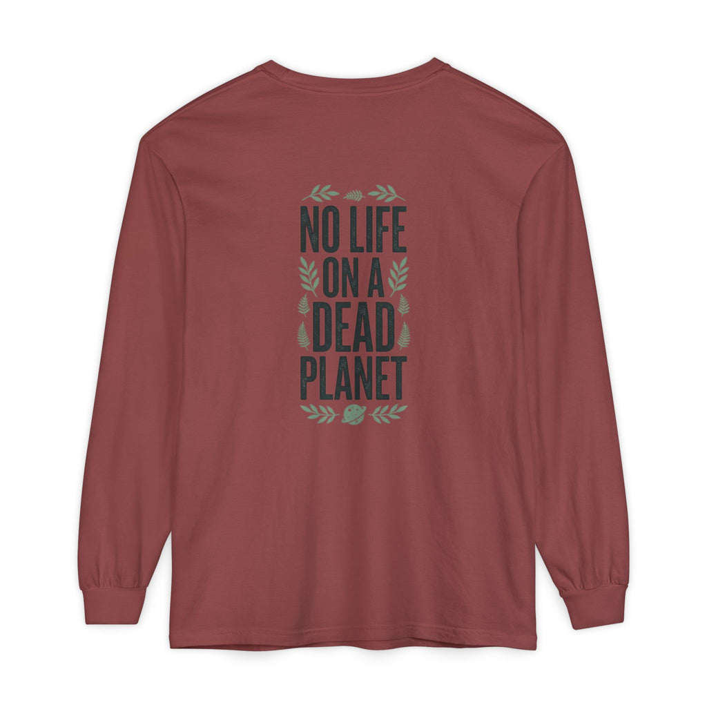 Eco Activist Long Sleeve T-Shirt — "No Life On A Dead Planet" Graphic