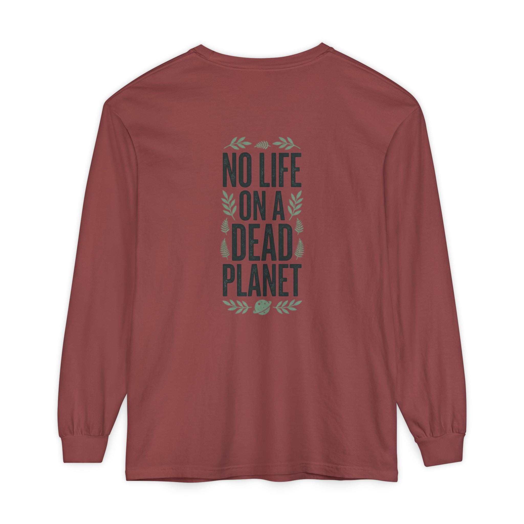 Eco Activist Long Sleeve T-Shirt — "No Life On A Dead Planet" Graphic