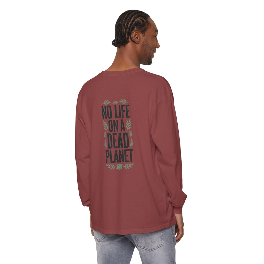 Eco Activist Long Sleeve T-Shirt — "No Life On A Dead Planet" Graphic